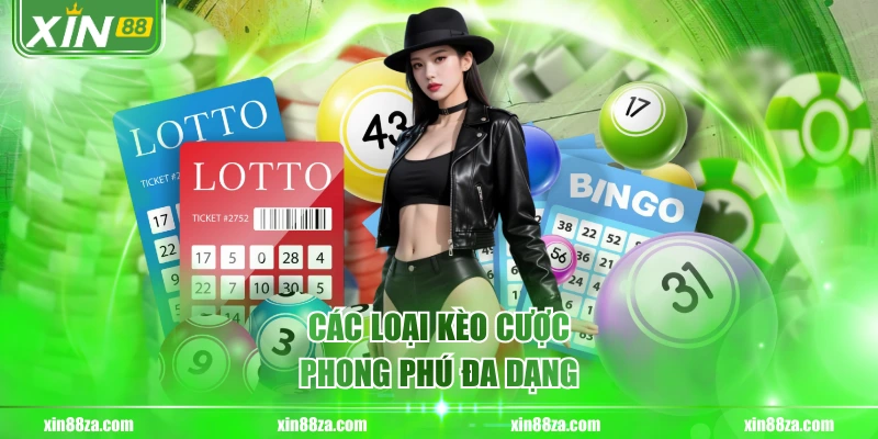Các loại kèo cược phong phú đa dạng