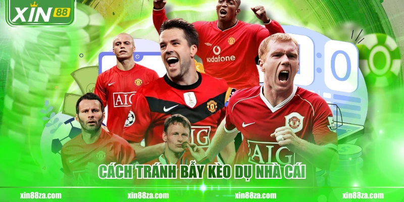 Cách tránh bẫy kèo dụ nhà cái