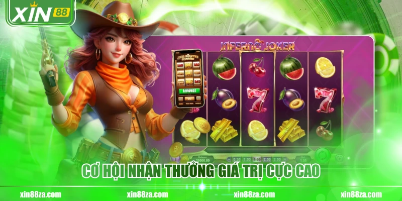 Cơ hội nhận thưởng giá trị cực cao