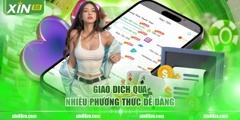Giao dịch qua nhiều phương thức dễ dàng