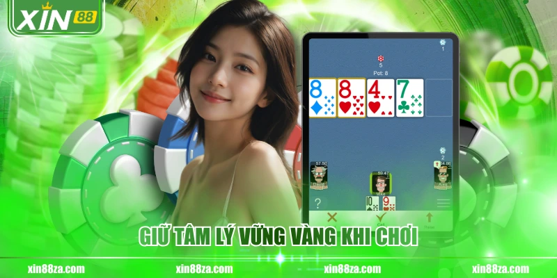 Giữ tâm lý vững vàng khi chơi