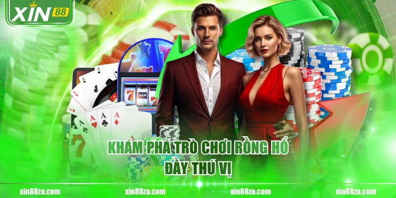 Khám phá trò chơi rồng hổ đầy thú vị