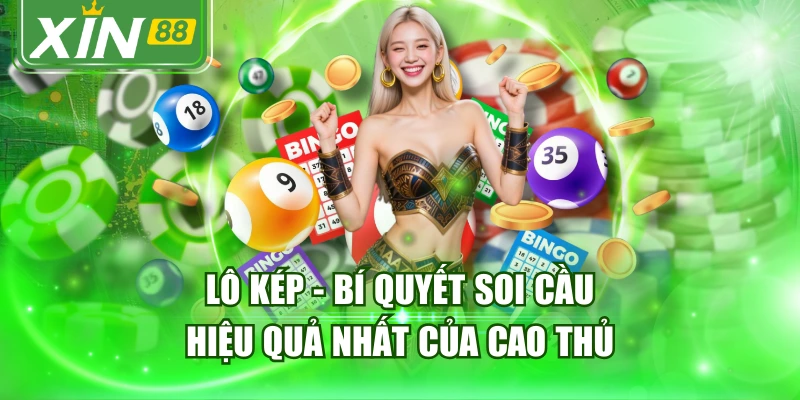 Lô Kép - Bí Quyết Soi Cầu Hiệu Quả Nhất Của Cao Thủ