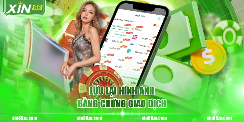 Lưu lại hình ảnh bằng chứng giao dịch