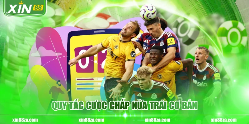 Quy tắc cược chấp nửa trái cơ bản