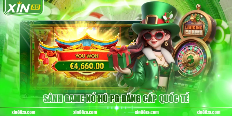 Sảnh game nổ hũ PG đẳng cấp quốc tế