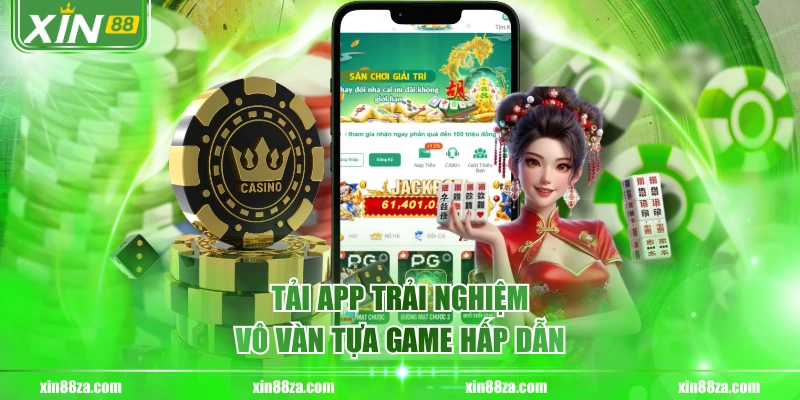 Tải app trải nghiệm vô vàn tựa game hấp dẫn
