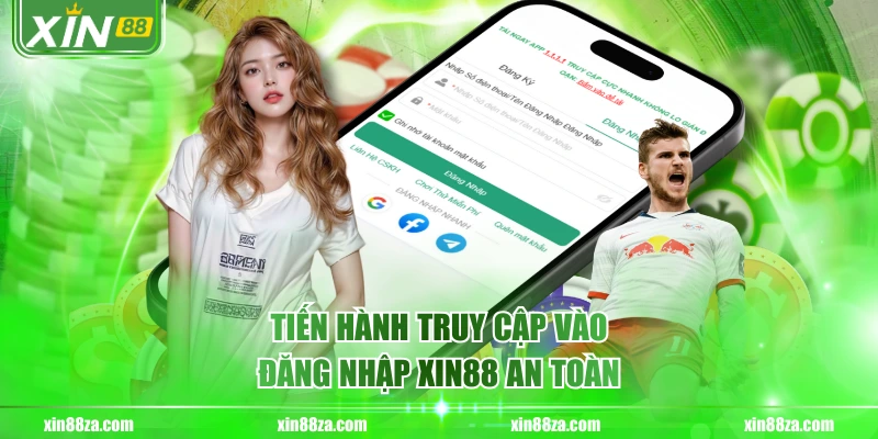 Tiến hành truy cập vào đăng nhập XIN88 an toàn