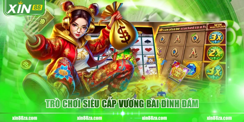 Trò chơi siêu cấp vương bài đình đám