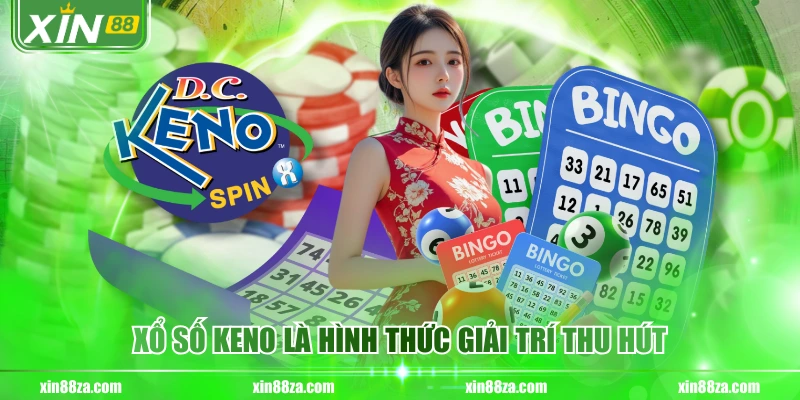 Xổ số keno là hình thức giải trí thu hút